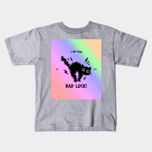 I am Your BAD LUCK! Kids T-Shirt